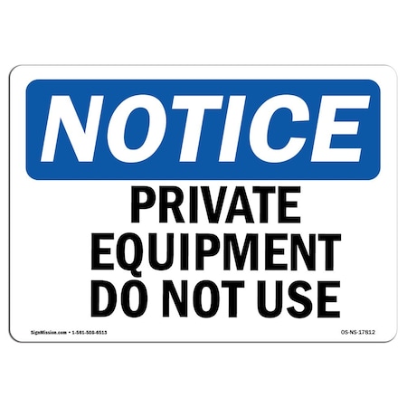 Signmission OSHA Notice, 5" Height, Private Equipment Do Not Use Sign, 7" X 5", Landscape OS-NS-D-57-L-17812